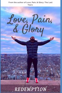 Love, Pain, & Glory