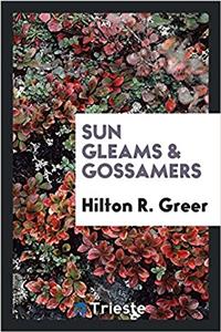 SUN GLEAMS & GOSSAMERS