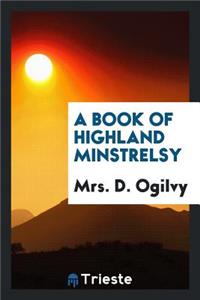 A Book of Highland Minstrelsy