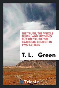 The truth, the whole truth, and nothing but the truth: The Catholic Church in two letters