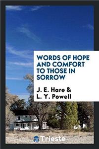 WORDS OF HOPE AND COMFORT TO THOSE IN SO