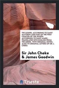 The Gospel According to Saint Matthew: And Part of the First Chapter of the ...
