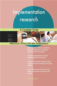 Implementation research A Complete Guide
