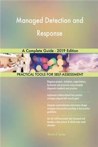 Managed Detection and Response A Complete Guide - 2019 Edition
