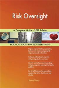 Risk Oversight A Complete Guide - 2019 Edition