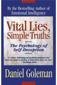 Vital Lies Simple Truths : the Psychology of Self-Deception
