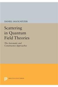 Scattering in Quantum Field Theories