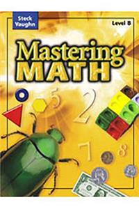 Steck-Vaughn Mastering Math: Practice Book Level B