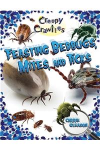 Feasting Bedbugs, Mites, and Ticks