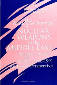 Politics and Strategy of Nuclear Weapons in the Middle East