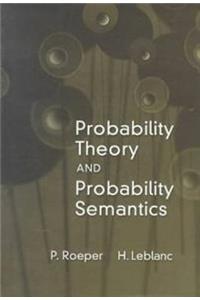 Probability Theory and Probability Semantics