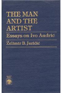 Man and the Artist: Essays on Ivo Andric