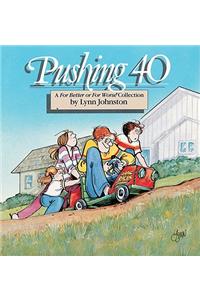 Pushing 40