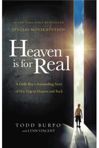 Heaven Is for Real: A Little Boy's Astounding Story of His Trip to Heaven and Back: A Little Boy's Astounding Story of His Trip to Heaven and Back