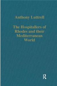 Hospitallers of Rhodes and Their Mediterranean World