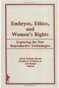Embryos, Ethics, and Women's Rights