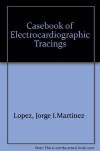 Casebook of Electrocardiographic Tracings