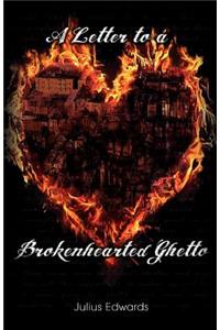 Letter to a Brokenhearted Ghetto