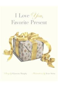 I Love You, Favorite Present