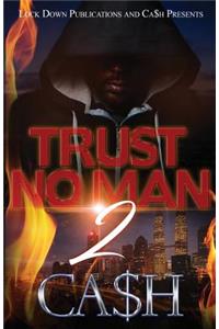 Trust No Man 2