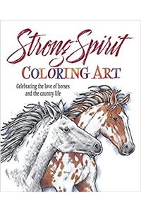 Strong Spirit Coloring Art: Celebrating the Love of Horses and Country Life
