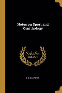 Notes on Sport and Ornithology