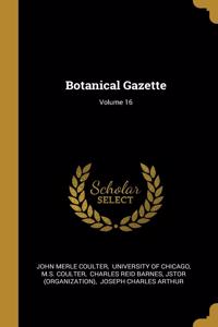 Botanical Gazette; Volume 16