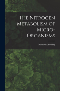 Nitrogen Metabolism of Micro-organisms