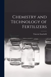 Chemistry and Technology of Fertilizers