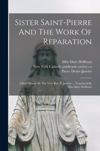 Sister Saint-pierre And The Work Of Reparation