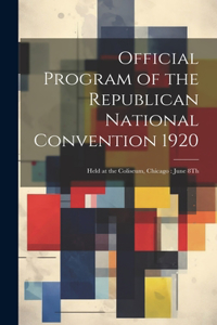 Official Program of the Republican National Convention 1920