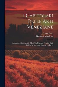 I Capitolari Delle Arti Veneziane