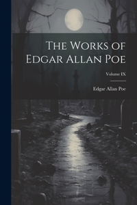 Works of Edgar Allan Poe; Volume IX