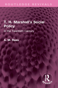 T. H. Marshall's Social Policy: In the Twentieth Century