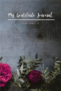 My Gratitude Journal Giving Thanks To...