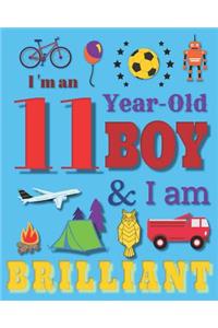 I'm an 11 Year-Old Boy and I Am Brilliant: Notebook and Sketchbook for Eleven-Year-Old Boys