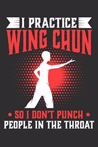 I Practice Wing Chun So I Don't Punch People In The Throat
