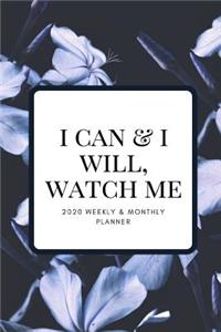 I Can & I Will, Watch Me (2020 Weekly & Monthly)