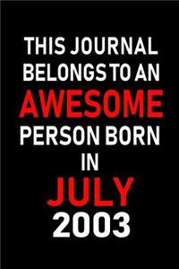 This Journal belongs to an Awesome Person Born in July 2003