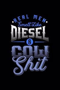 Real man smell like Diesel and Cow Shit