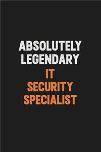 Absolutely Legendary IT Security Specialist