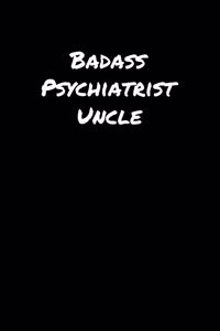 Badass Psychiatrist Uncle