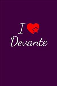 I love Devante