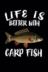 Life Is Better With Carp Fish