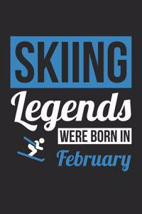 Skiing Legends Were Born In February - Skiing Journal - Skiing Notebook - Birthday Gift for Skier