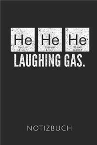 He He He Laughing Gas. Notizbuch