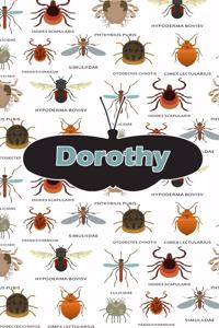 Dorothy: Bug Insect Weekly Planer Book Notebook Journal Book 120 Pages 6x9