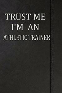 Trust Me I'm an Athletic Trainer