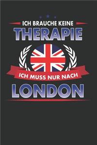 Ich Brauche Keine Therapie Ich Muss Nur Nach London: Punktiertes Notizbuch Mit 120 Seiten Zum Festhalten Für Eintragungen Aller Art