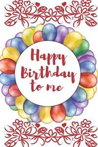 Happy Birthday to Me